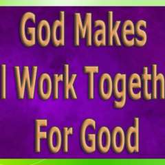 God-Makes-All-Work-Together-For-Good