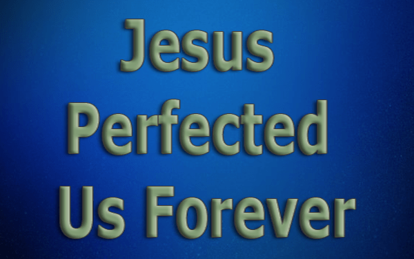 Jesus-Perfected-Us-Forever