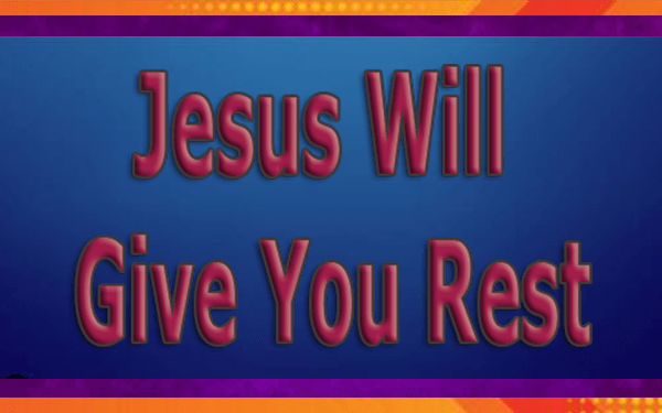 Jesus-Will-Give-You-Rest