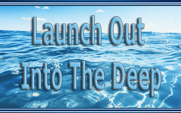 Launch-Out-Into-The-Deep