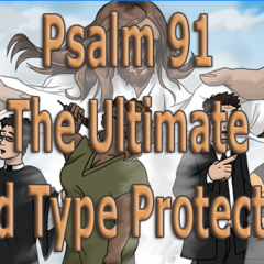 Psalm-91-The-Ultimate-God-Type-Protection