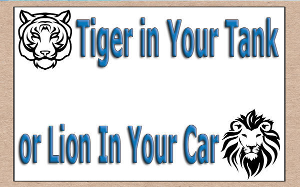 Tiger-in-Your-Tank-or-Lion-In-Your-Car