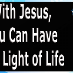 With-Jesus-You-Can-Have-the-Light-of-Life