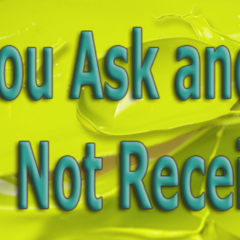 You-Ask-and-do-Not-Receive