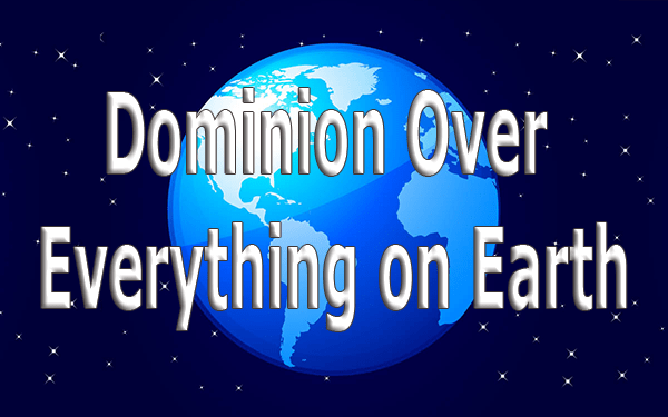 Dominion-Over-Everything-on-Earth