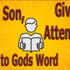 My-Son-Give-Attention-to-Gods-Word