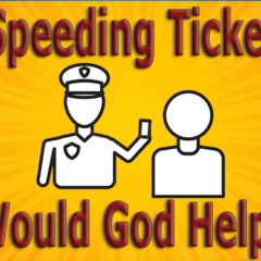 Speeding Ticket – Would God Help