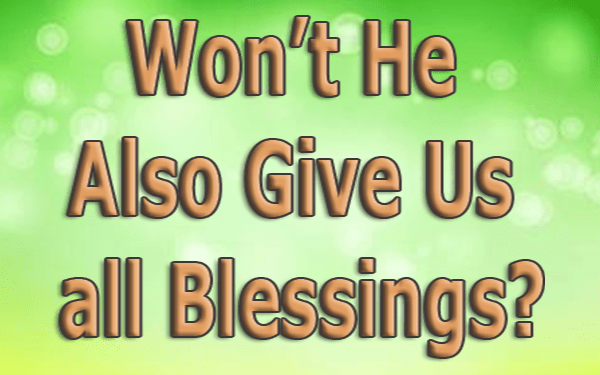 Wont-He-Also-Give-Us-all-Blessings