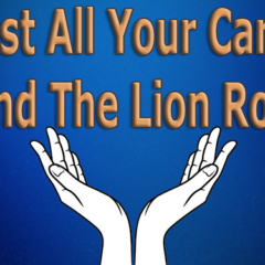 Cast All Your Cares End The Lion Roar