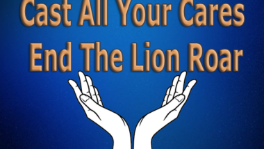 Cast All Your Cares End The Lion Roar