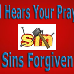 God Hears Your Prayers | Sins Forgiven