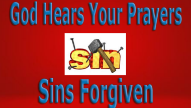 God Hears Your Prayers | Sins Forgiven