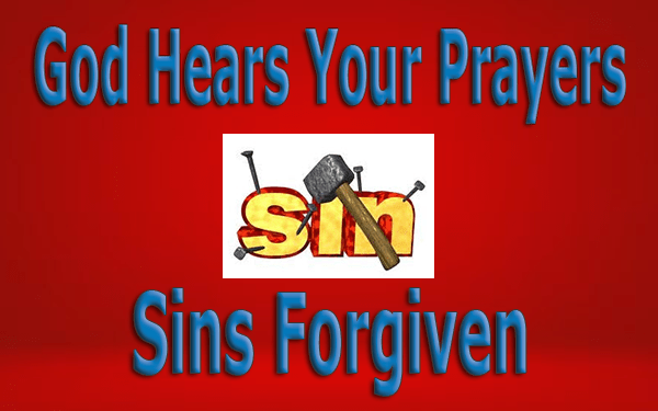 God Hears Your Prayers | Sins Forgiven