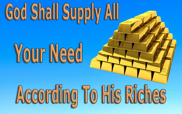 God Shall Supply All Your Need According To His Riches