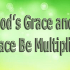 God’s Grace and Peace Be Multiplied