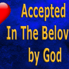 Accepted In The Beloved by God