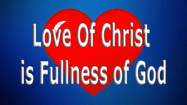 Love Of Christ is Fullness of God