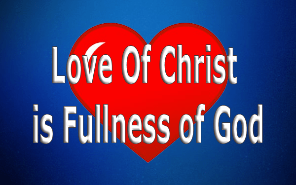 Love Of Christ is Fullness of God