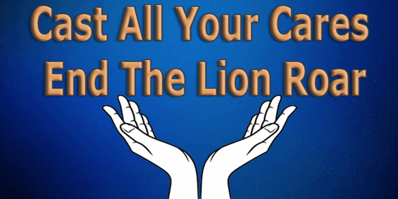 Cast-All-Your-Cares-End-The-Lion-Roar