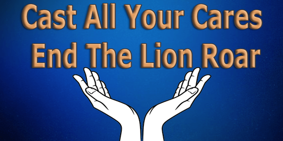 Cast-All-Your-Cares-End-The-Lion-Roar