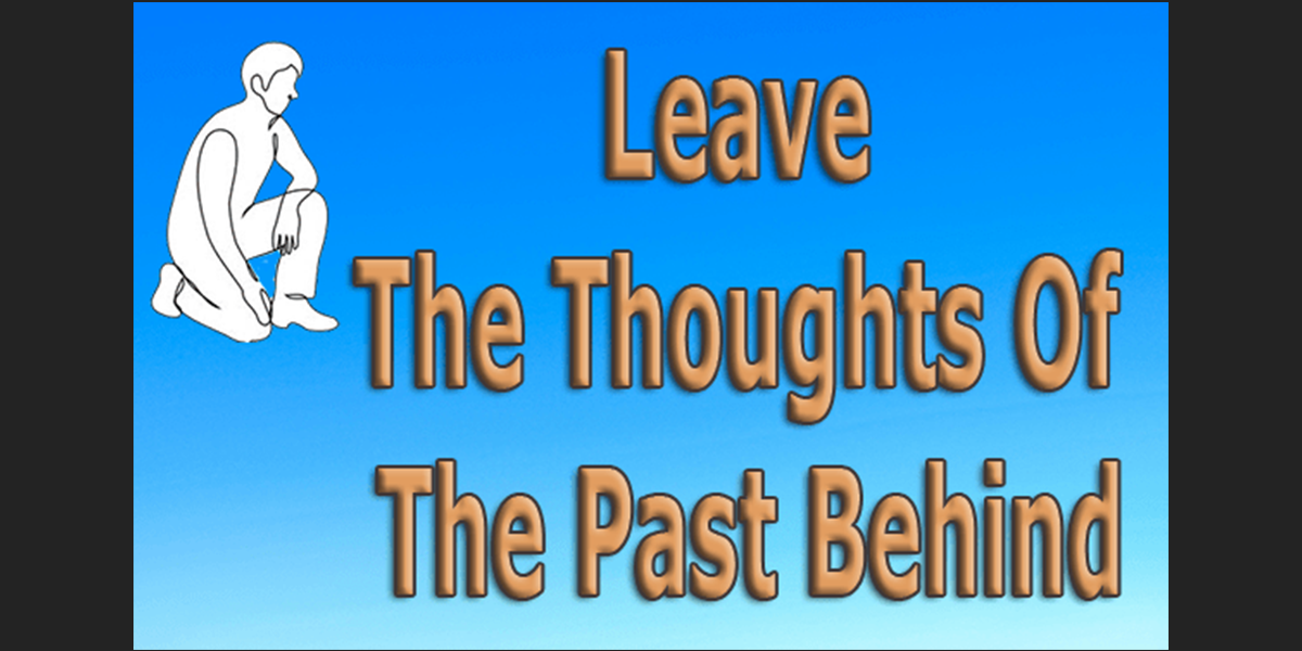 Leave-The-Thoughts-Of-The-Past-Behind